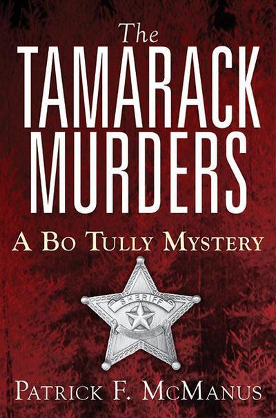 Cover for Patrick F. McManus · The Tamarack Murders: A Bo Tully Mystery (Hardcover Book) (2013)