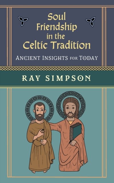 Cover for Ray Simpson · Soul Friendship in the Celtic Tradition (Paperback Book) (2022)