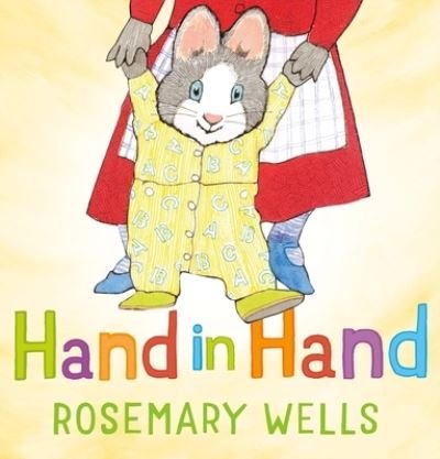 Cover for Rosemary Wells · Hand in Hand (Hardcover Book) [First edition. edition] (2016)