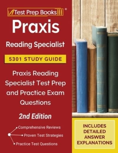 Praxis Reading Specialist 5301 Study Guide - Tpb Publishing - Libros - Test Prep Books - 9781628458343 - 14 de septiembre de 2020