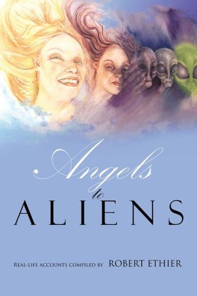 Cover for Robert Ethier · Angels to Aliens (Paperback Book) (2021)