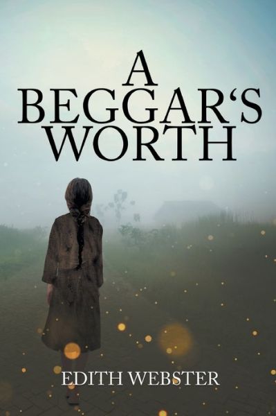 Cover for Edith Webster · A Beggar's Worth (Pocketbok) (2021)