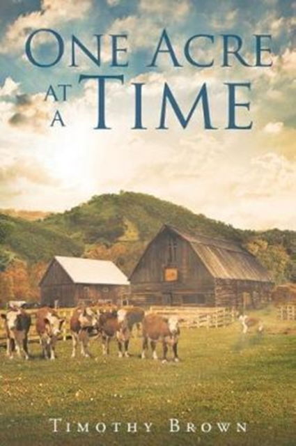 Cover for Timothy Brown · One Acre at a Time (Paperback Book) (2017)