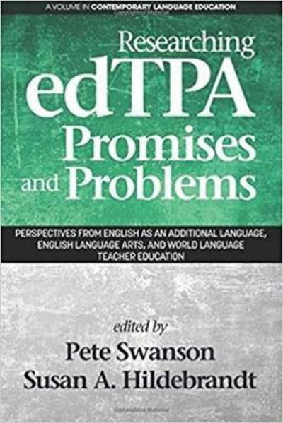 Researching edTPA Promises and Problems - Pete Swanson - Books - Information Age Publishing - 9781641132343 - March 20, 2018