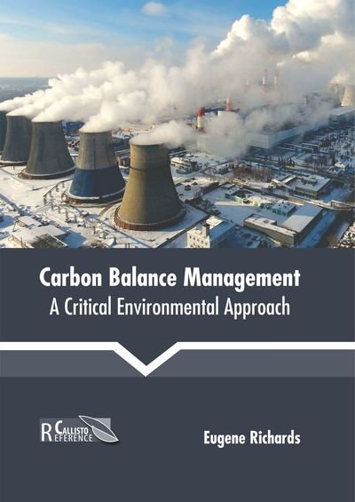 Cover for Eugene Richards · Carbon Balance Management: A Critical Environmental Approach (Hardcover Book) (2019)