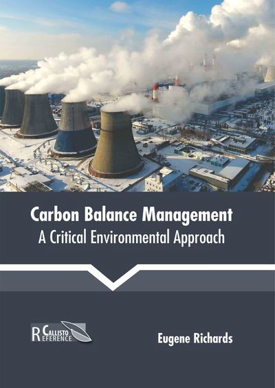 Cover for Eugene Richards · Carbon Balance Management: A Critical Environmental Approach (Hardcover Book) (2019)