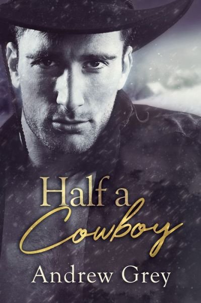 Cover for Andrew Grey · Half a Cowboy (Paperback Book) [New edition,New edition] (2021)