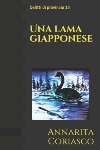 Cover for Annarita Coriasco · Una lama giapponese: Delitti di provincia 13 - Delitti Di Provincia (Paperback Bog) (2020)