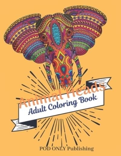 Cover for POD  Only Publishing · Animal Heads Adult Coloring Book (Pocketbok) (2019)