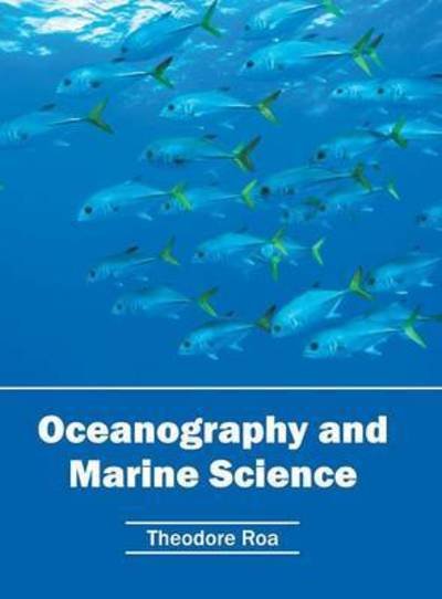 Cover for Theodore Roa · Oceanography and Marine Science (Hardcover Book) (2016)