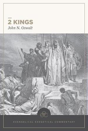 Cover for John N Oswalt · 2 Kings: Evangelical Exegetical Commentary - EEC (Hardcover Book) (2025)