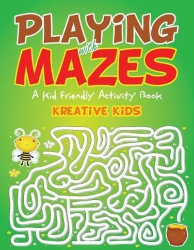 Cover for Kreative Kids · Playing with Mazes (Paperback Book) (2016)