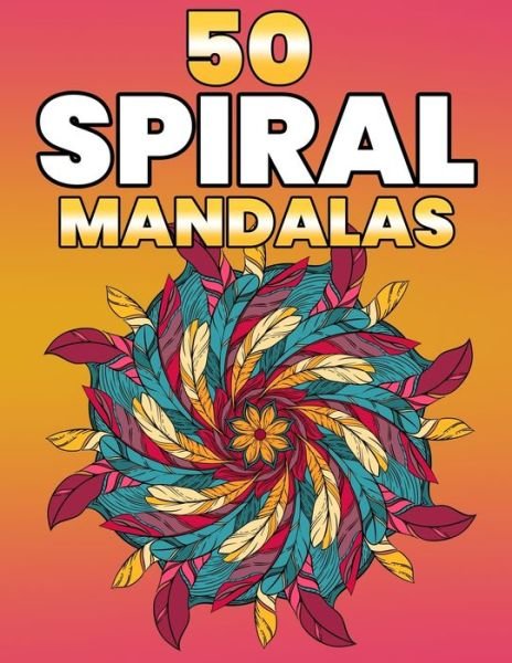 Cover for Gift Aero · 50 Spiral Mandalas (Paperback Bog) (2019)