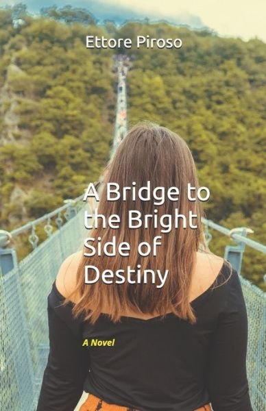 Cover for Ettore Piroso · Bridge to the Bright Side of Destiny (Buch) (2019)