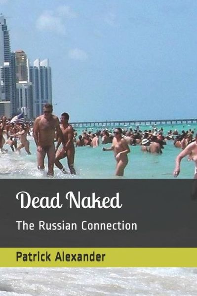 Cover for Patrick Alexander · Dead Naked (Paperback Book) (2018)