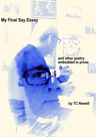 Cover for Tc Newell · My Final Say Essay (Paperback Bog) (2018)
