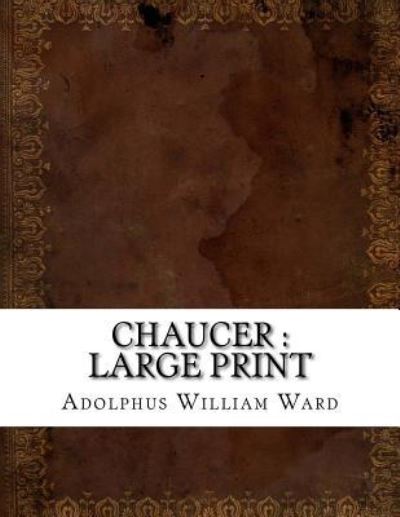 Cover for Adolphus William Ward · Chaucer (Paperback Book) (2018)