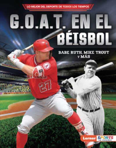 Cover for Jon M. Fishman · G.O.A.T. en el Béisbol (Book) (2023)