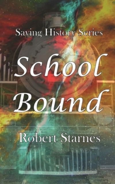 Robert Starnes · School Bound - Saving History (Pocketbok) (2024)