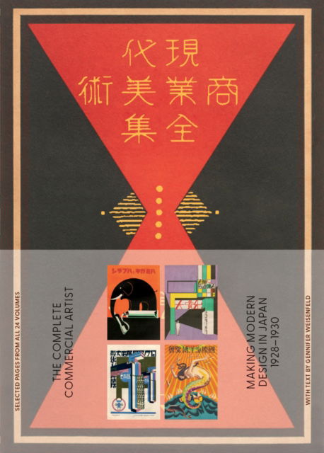 Cover for Gennifer Weisenfeld · The Complete Commercial Artist: Making Modern Design in Japan, 1928–1930 (Taschenbuch) (2024)