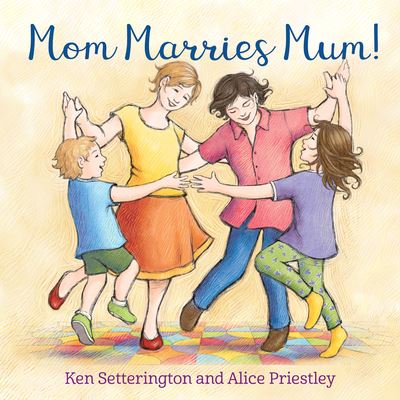 Cover for Ken Setterington · Mom Marries Mum! (Board book) (2020)