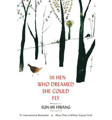 Cover for Sun-mi Hwang · The Hen Who Dreamed she Could Fly: The heart-warming international bestseller (Pocketbok) (2014)