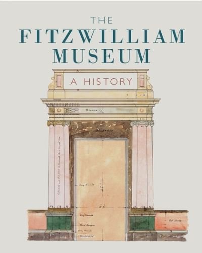 Cover for Lucilla Burn · The Fitzwilliam Museum: A History (Hardcover Book) (2016)