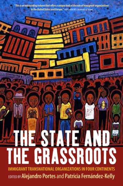 The State and the Grassroots: Immigrant Transnational Organizations in Four Continents (Hardcover Book) (2015)