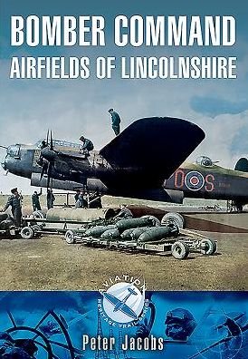 Cover for Peter Jacobs · Bomber Command: Airfields of Lincolnshire (Taschenbuch) (2016)