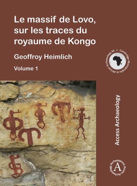 Cover for Geoffroy Heimlich · Le massif de Lovo, sur les traces du royaume de Kongo - Cambridge Monographs in African Archaeology (Paperback Book) (2017)