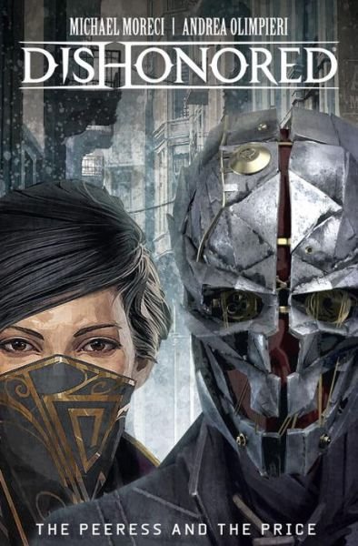 Cover for Michael Moreci · Dishonored: The Peerless and the Price (Hardcover Book) (2018)