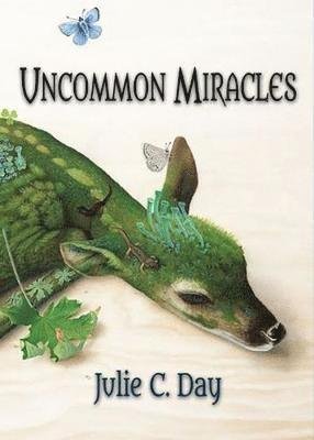 Cover for Julie C. Day · Uncommon Miracles (Hardcover Book) (2018)