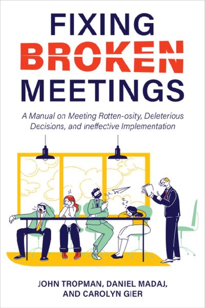 Cover for John Tropman · Fixing Broken Meetings (Book) (2023)