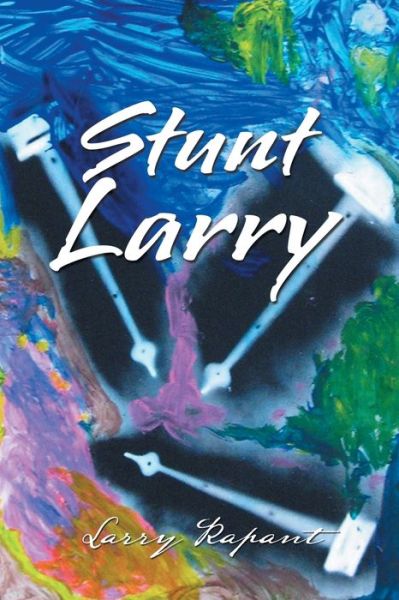 Cover for Larry Rapant · Stunt Larry (Paperback Book) (2019)