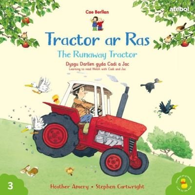 Cyfres Cae Berllan: Tractor ar Ras / The Runaway Tractor - Heather Amery - Books - Atebol Cyfyngedig - 9781801062343 - October 7, 2022