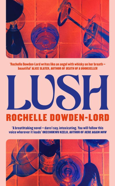 Cover for Rochelle Dowden-Lord · Lush: 'The one scratching that Sally Rooney itch' Stylist Best Books of 2025 (Gebundenes Buch) [Main edition] (2025)