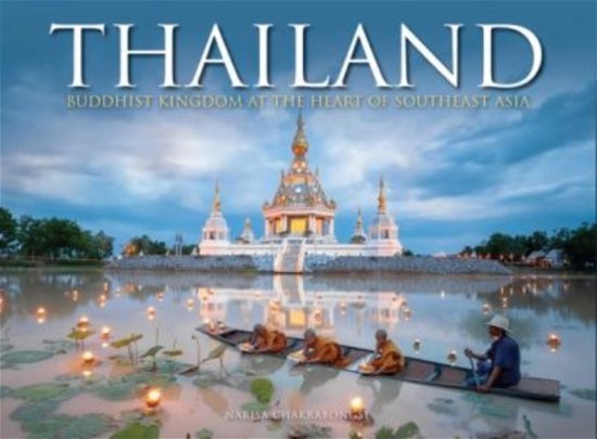 Cover for Narisa Chakrabongse · Thailand: Buddhist Kingdom at the Heart of South East Asia - Travel (Gebundenes Buch) (2022)