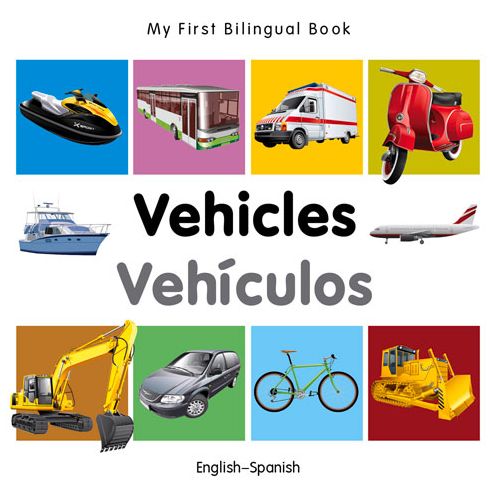 Cover for Milet · My First Bilingual Book - Vehicles - English-spanish - My First Bilingual Book (Kartonbuch) [Spanish, Brdbk Blg edition] (2014)