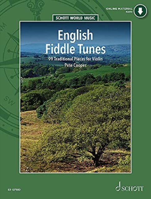 English Fiddle Tunes: 99 Traditional Pieces - Schott World Music - Cooper, Pete, Jr. - Książki - Schott Music Ltd - 9781847615343 - 30 sierpnia 2021