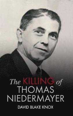 Cover for David Blake Knox · The Killing of Thomas Niedermayer (Paperback Book) (2019)