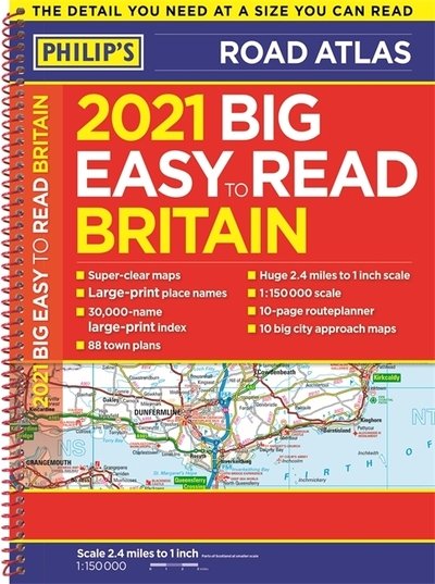 2021 Philip's Big Easy to Read Britain Road Atlas: (A3 Spiral binding) - Philip's Road Atlases - Philip's Maps - Kirjat - Octopus Publishing Group - 9781849075343 - torstai 12. maaliskuuta 2020