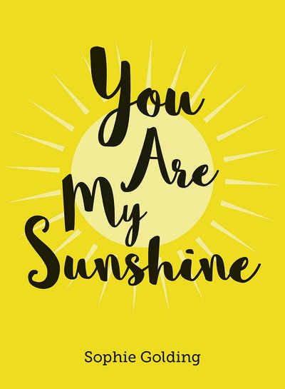 Cover for Sophie Golding · You Are My Sunshine - Esme (Hardcover Book) (2016)