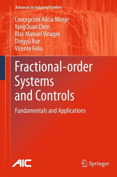 Cover for Concepcion A. Monje · Fractional-order Systems and Controls: Fundamentals and Applications - Advances in Industrial Control (Innbunden bok) [2010 edition] (2010)