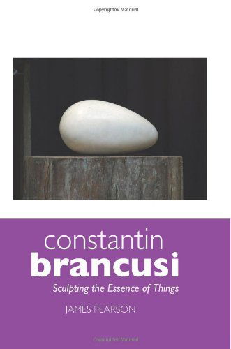 Cover for James Pearson · Constantin Brancusi: Sculpting the Essence of Things (Paperback Book) (2013)