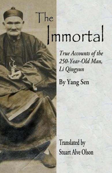 Cover for Yang Sen · The Immortal: True Accounts of the 250-year-old Man, Li Qingyun (Paperback Book) (2014)