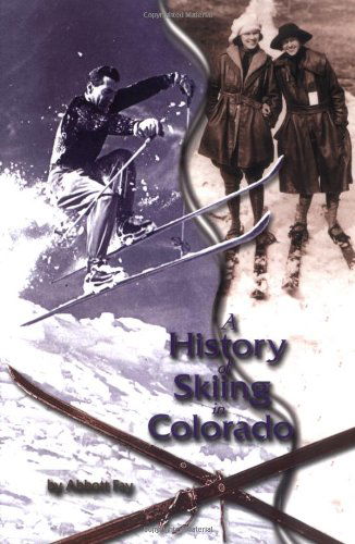 Cover for Abbott Fay · A History of Skiing in Colorado (Paperback Book) [Revised edition] (2000)