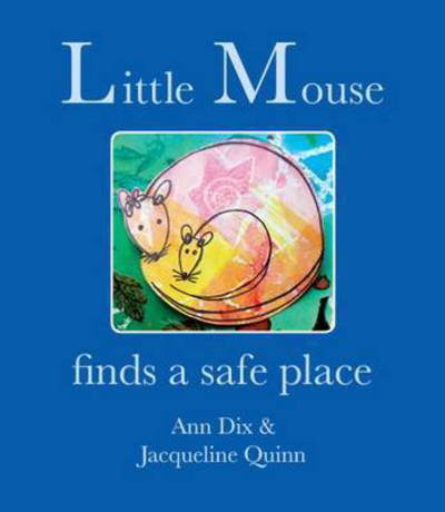 Cover for Little Mouse: Finds a Safe Place (Paperback Book) (2016)