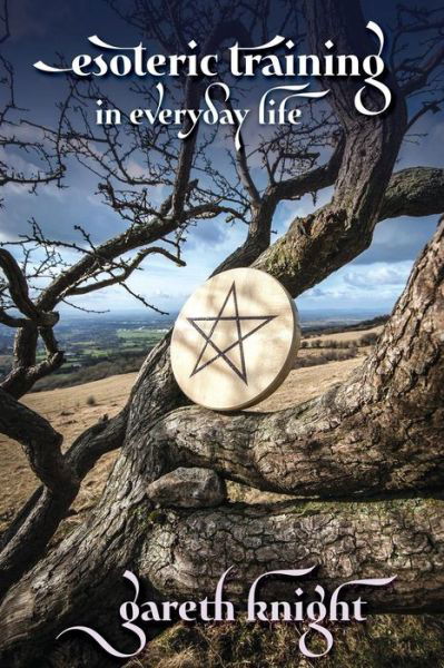 Cover for Gareth Knight · Esoteric Training in Everyday Life (Paperback Book) (2013)