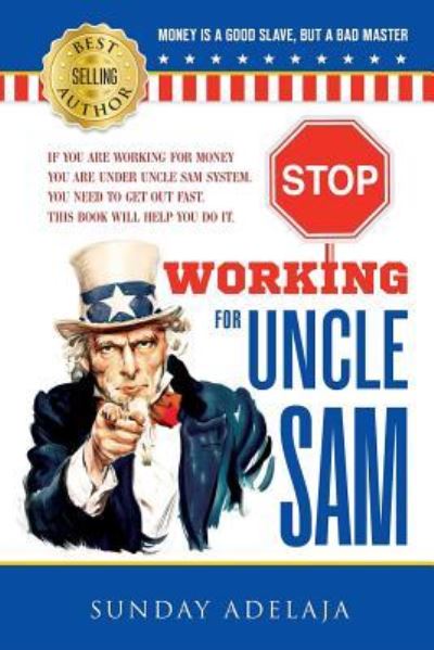 Cover for Dr Sunday Adelaja · Stop Working for Uncle Sam (Paperback Book) (2017)