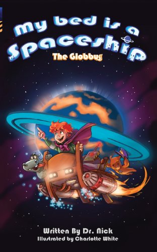 My Bed Is a Spaceship: The Globbus - Nick Krasner - Kirjat - New Generation Publishing - 9781909593343 - maanantai 18. helmikuuta 2013